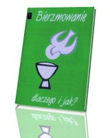 Bierzmowanie - dlaczego i jak?