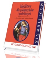 Modlitewnik modlitwy dla pielgrzymów i podróżnych