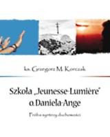 Szkoła Jeunesse-Lumiere o. Daniela-Ange. Próba syntezy duchowości