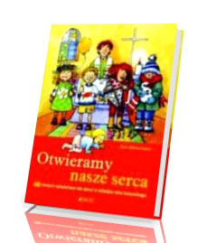 Otwieramy nasze serca