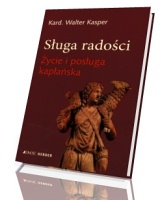 Sługa radości. Życie i posługa kapłańska