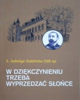W dziękczynieniu trzeba wyprzedzać słońce