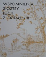 Wspomnienia S. Łucji z Fatimy. Tom 2