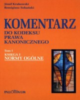 Komentarz do Kodeksu Prawa Kanonicznego. Tom 1. Księga 1. Normy ogólne