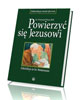 Powierzyć się Jezusowi. Rekolekcje - okładka książki