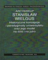Historyczne koncepcje i paradygmaty uniwersytetu oraz jego model na dziś i na jutro