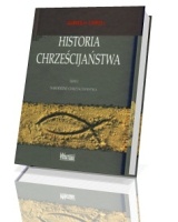 Historia chrześcijaństwa. Tom 1. Narodziny chrześcijaństwa