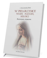 W pielgrzymce wiary, nadziei, miłości