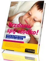 Brzdącu, śpij słodko! Spraw, by Twoje dziecko przesypiało całe noce