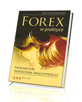Forex w praktyce. Vademecum inwestora walutowego