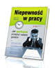 Niepewność w pracy. Jak spokojnie - okładka książki