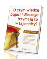 O czym wiedzą bogaci i dlaczego trzymają to w tajemnicy?