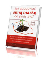 Jak zbudować silną markę od podstaw