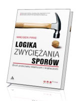 Logika zwyciężania sporów. Broń przeciwko kłamcom i krętaczom