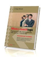 Mistrz coachingu. Podręcznik dla menedżerów, HR-owców i trenerów