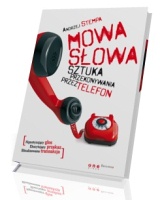 Mowa słowa. Sztuka przekonywania przez telefon