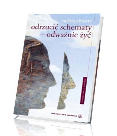 Odrzucić schematy. Odważnie żyć