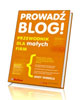 Prowadź blog! Przewodnik dla małych - okładka książki