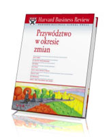 Harvard Business Review. Przywództwo w okresie zmian