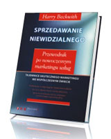 Sprzedawanie niewidzialnego. Przewodnik po nowoczesnym marketingu usług