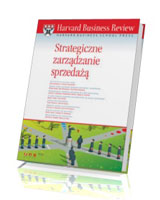 Harvard Business Review. Strategiczne zarządzenie sprzedażą