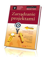 Zarządzanie projektami. Osobisty mentor. Harvard Business School Press