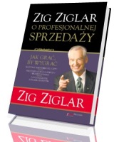 Zig Ziglar o profesjonalnej sprzedaży