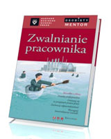 Zwalnianie pracownika. Osobisty mentor - Harvard Business School Press