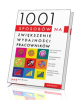 1001 sposobów na zwiększenie wydajności pracowników