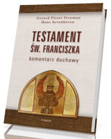 Testament św. Franciszka. Komentarz duchowy