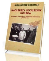 Najlepszy sojusznik Hitlera. Studium o współpracy niemiecko-sowieckiej 1939-1941