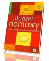 Budżet domowy, czyli co musisz wiedzieć o oszczędzaniu