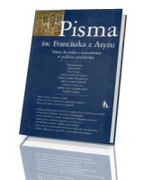 Pisma św. Franciszka z Asyżu. Teksty łacińskie i starowłoskie w polskim przekładzie (+ CD)