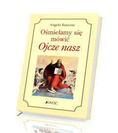 Ośmielamy sie mówić Ojcze Nasz