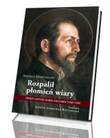 Rozpalił płomień wiary. Święty Antoni Maria Zaccaria (1502-1539)