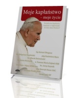 Moje kapłaństwo - moje życie