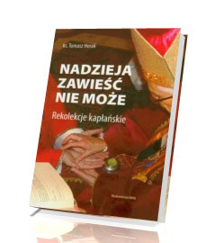 Nadzieja zawieść nie może. Rekolekcje kapłańskie