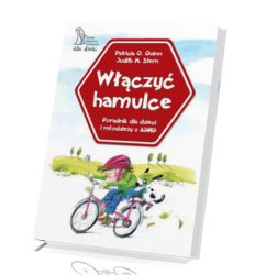 Włączyć hamulce. Poradnik dla dzieci i młodzieży z ADHD