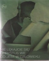 Nie lękajcie się! Chrystus wie, co jest w człowieku
