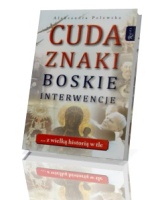 Cuda. Znaki. Boskie interwencje