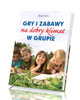 Gry i zabawy na dobry klimat w - okładka książki