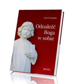 Odnaleźć Boga w sobie