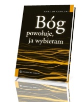 Bóg powołuje, ja wybieram