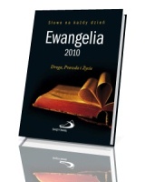 Ewangelia 2010. Droga, Prawda i Życie. Słowo na każdy dzień