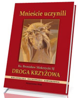 Droga Krzyżowa. Mnieście uczynili