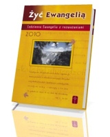 Żyć Ewangelią. Codzienna Ewangelia z rozważaniami 2010