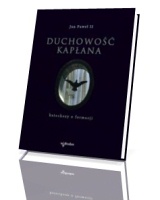 Duchowość kapłana. Katechezy o formacji