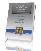 Ewangelia wg św. Jana. Rozdziały 13-21. Seria: Nowy komentarz biblijny. Nowy Testament. Tom IV cz. 2