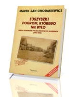 Ejszyszki. Pogrom, którego nie było. Epilog stosunków polsko-żydowskich na Kresach (1944-1945)