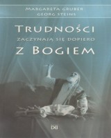 Trudności zaczynają sie dopiero z Bogiem